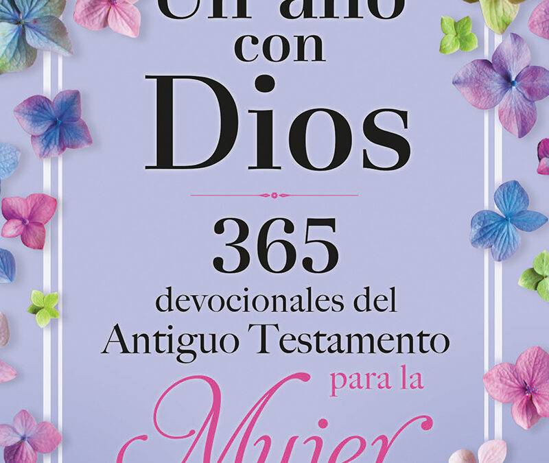 Un año con Dios: 365 devocionales del Antiguo Testamento para la Mujer